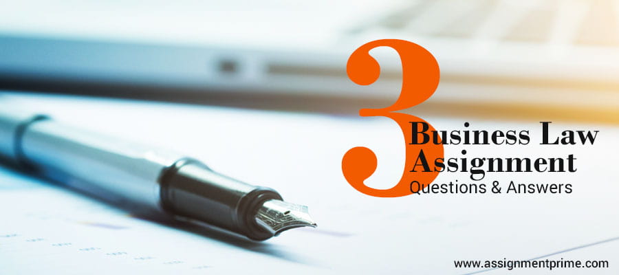 how to write a business law assignment Business Law Assignment Questions